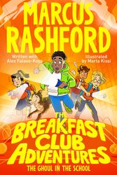 Cover Art for 9781529076660, The Breakfast Club Adventures: The Ghoul in the School by Marcus Rashford