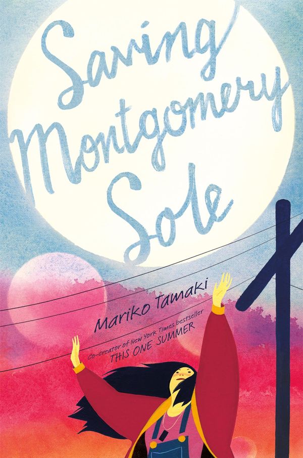 Cover Art for 9781626722729, Saving Montgomery Sole by Mariko Tamaki