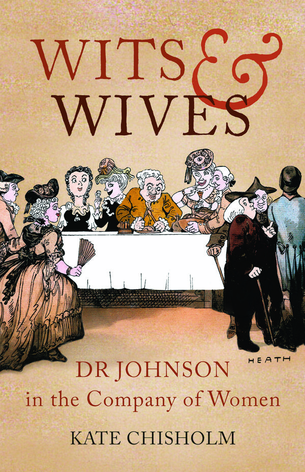 Cover Art for 9781845951863, Wits and Wives: Dr Johnson in the Company of Women by Kate Chisholm
