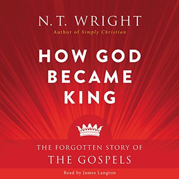 Cover Art for 9781504696159, How God Became King by N. T. Wright