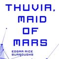 Cover Art for 9781522835745, Thuvia, Maid of Mars by Rice Edgar