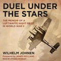 Cover Art for 9781977379504, Duel Under the Stars: The Memoir of a Luftwaffe Night Pilot in World War II by Wilhelm Johnen