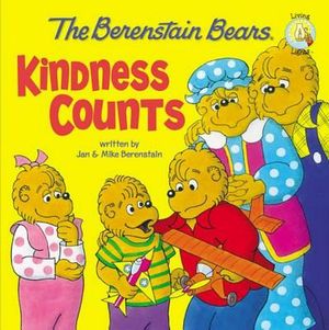 Cover Art for 9780310712572, The Berenstain Bears: Kindness Counts by Jan Berenstain, Mike Berenstain