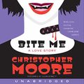 Cover Art for B003DQVEBM, Bite Me: A Love Story by Christopher Moore