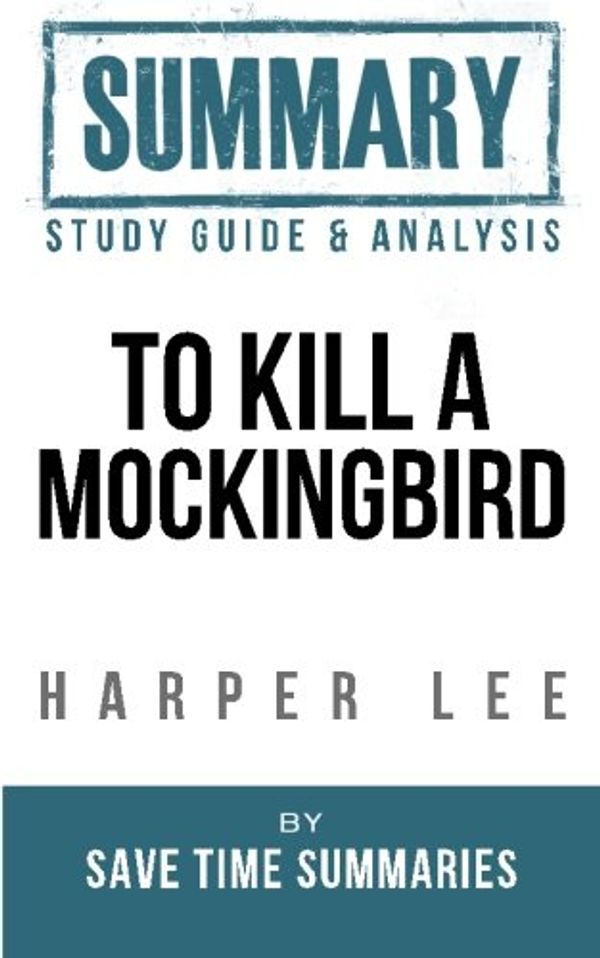 Cover Art for 9781492727132, To Kill a Mockingbird by Save Time Summaries