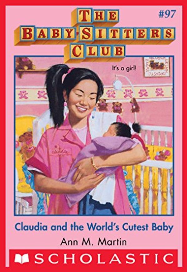 Cover Art for B00OBOAGPA, The Baby-Sitters Club #97: Claudia and the World's Cutest Baby by Ann M. Martin