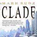 Cover Art for 9780307417930, Clade by Mark Budz
