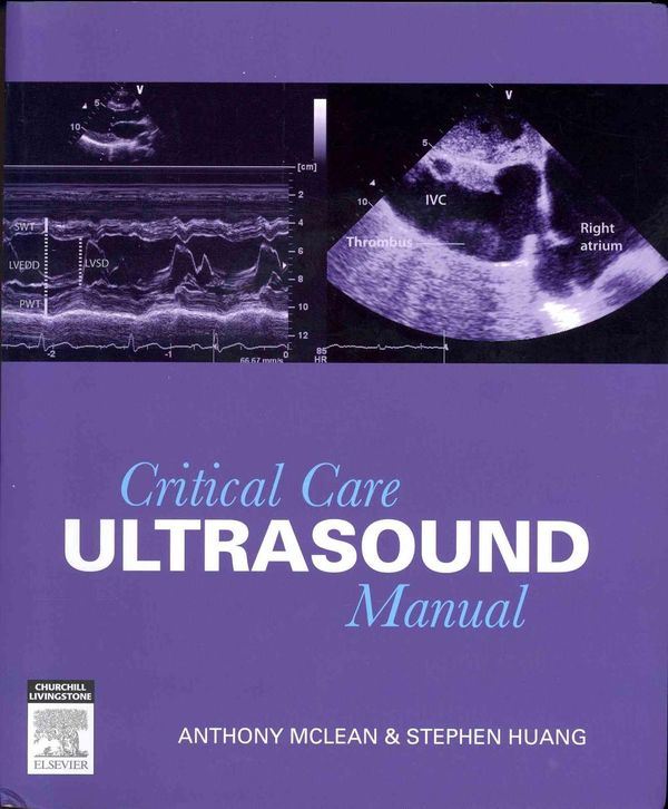 Cover Art for 9780729540933, Critical Care Ultrasound Manual by McLean B Sc(Hons) ChB FRACP FCICM FCSANZ, Anthony, MB, MD, Huang BSc CertEd DipLaw(LPAB) GDLP CRFS AMS(Cardiac), Stephen, MSC, Ph.D.