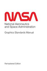 Cover Art for 9781680920789, NASA Graphics Standards Manual Remastered Edition by Tony Darnell