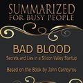 Cover Art for 9780359474622, Bad Blood - Summarized for Busy People: Secrets and Lies In a Silicon Valley Startup: Based on the Book by John Carreyrou by Goldmine Reads