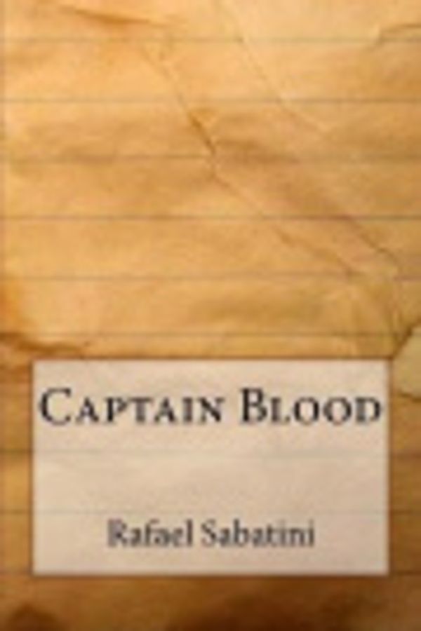 Cover Art for 9781544848242, Captain Blood by Rafael Sabatini