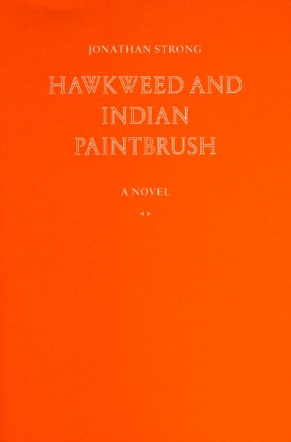 Cover Art for 9781940396002, Hawkweed and Indian Paintbrush by Jonathan Strong