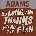 Cover Art for 9780756948160, So Long, and Thanks for All the Fish by Douglas Adams