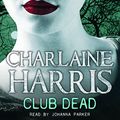 Cover Art for 9781409116080, Club Dead by Charlaine Harris
