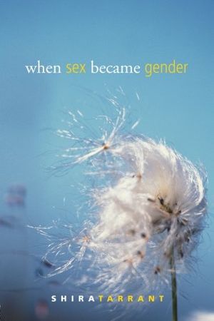 Cover Art for 9780415953474, When Sex Became Gender by Shira Tarrant
