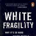 Cover Art for 9780141990576, White Fragility by Robin DiAngelo