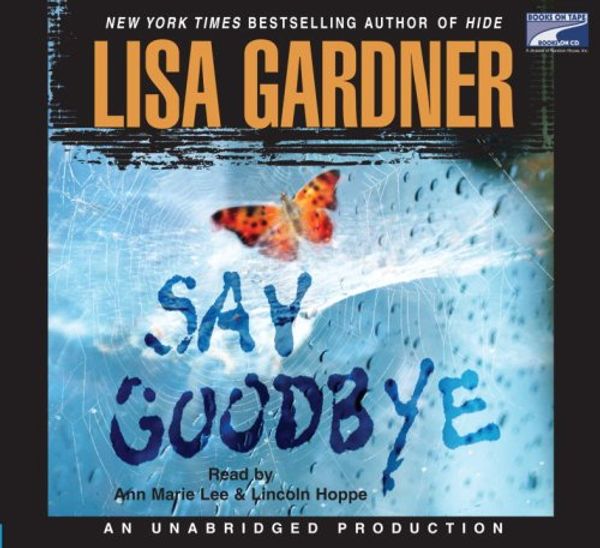 Cover Art for 9781415943823, say goodbye by Lisa Gardner