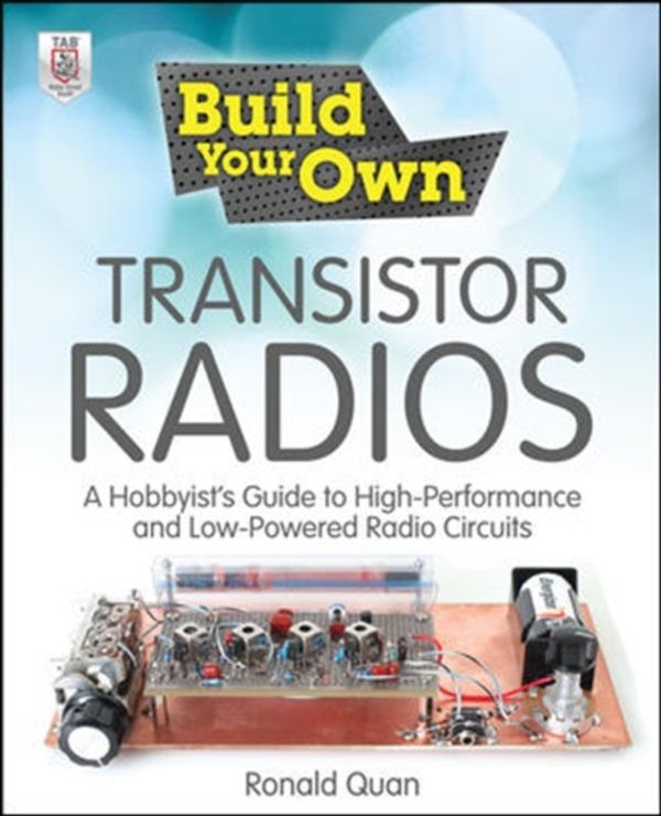 Cover Art for 9780071799706, Build Your Own Transistor Radios by Ronald Quan