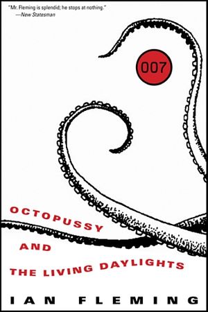 Cover Art for 9781612185583, Octopussy and the Living Daylights by Ian Fleming