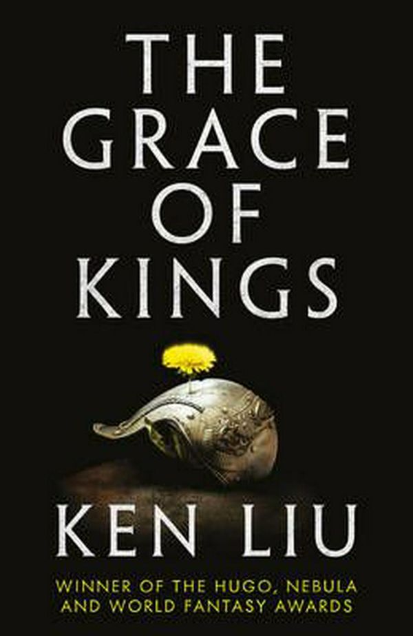 Cover Art for 9781784973230, The Grace of Kings by Ken Liu