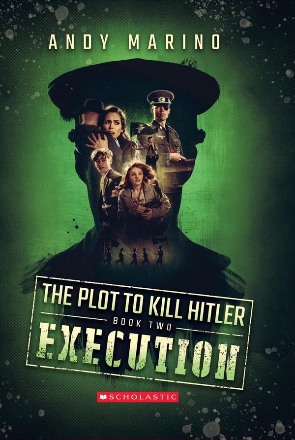 Cover Art for 9781338359046, The Execution (the Plot to Kill Hitler #2) by Andy Marino