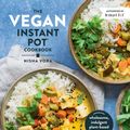 Cover Art for 9780525540953, The Vegan Instant Pot Cookbook: Wholesome, Indulgent Plant-Based Recipes by Nisha Vora