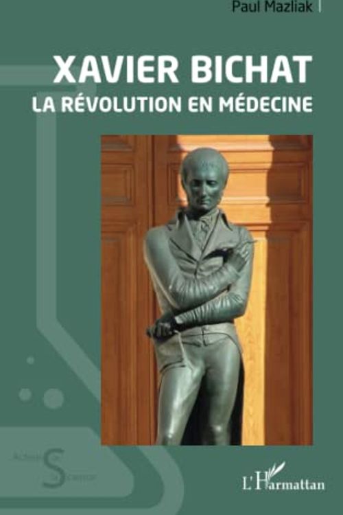 Cover Art for 9782140304866, Xavier Bichat: La révolution en médecine by Paul Mazliak