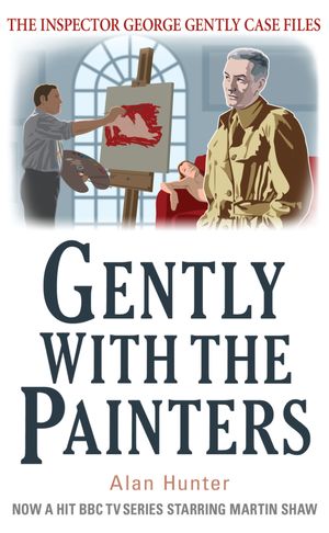 Cover Art for 9781780331454, Gently With the Painters by Alan Hunter
