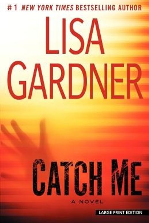 Cover Art for 9781594135958, Catch Me by Lisa Gardner