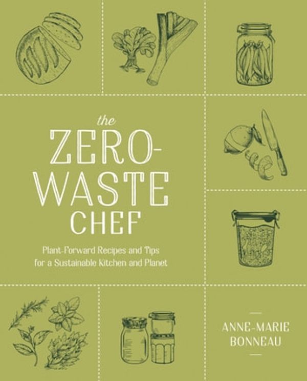 Cover Art for 9780593188781, The Zero-Waste Chef by Anne-Marie Bonneau