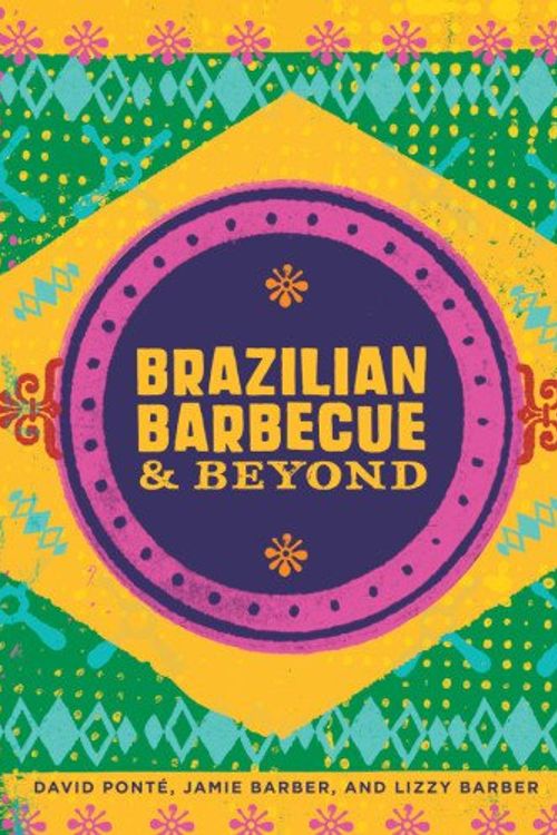 Cover Art for 9781454913337, Brazilian Barbecue & Beyond by David Ponte