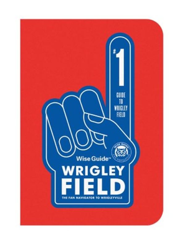 Cover Art for 9780976877271, Wise Guide Wrigley Field by Andy Buchanan