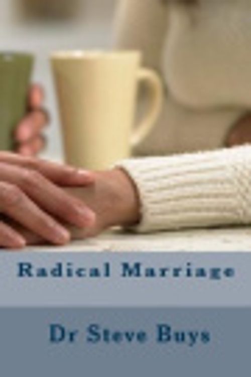 Cover Art for 9781540477224, Radical Marriage by Dr Steve Buys