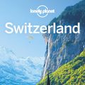 Cover Art for 9781786574695, Lonely Planet Switzerland (Travel Guide) by Lonely Planet