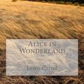 Cover Art for 9781508520672, Alice in Wonderland by Lewis Carroll