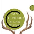 Cover Art for 9780857863607, The Living Mountain by Nan Shepherd