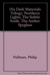Cover Art for 9780439981828, His Dark Materials Trilogy: "Northern Lights", "The Subtle Knife", "The Amber Spyglass" by Philip Pullman