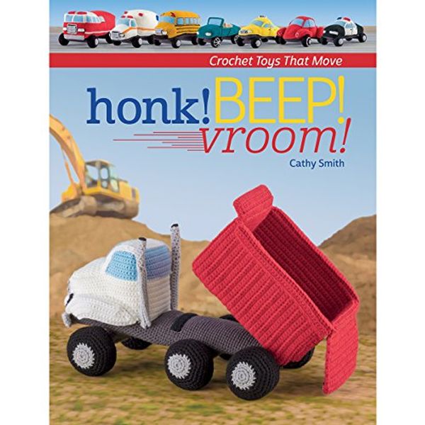 Cover Art for 9781604685138, Honk! Beep! Vroom!: Crochet Toys That Move by Cathy Smith