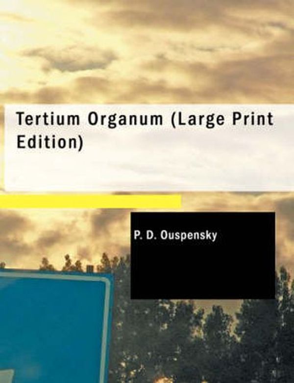Cover Art for 9781437529265, Tertium Organum by Ouspensky, P. D.