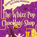 Cover Art for B00OGDUKCK, The Whizz Pop Chocolate Shop by Kate Saunders