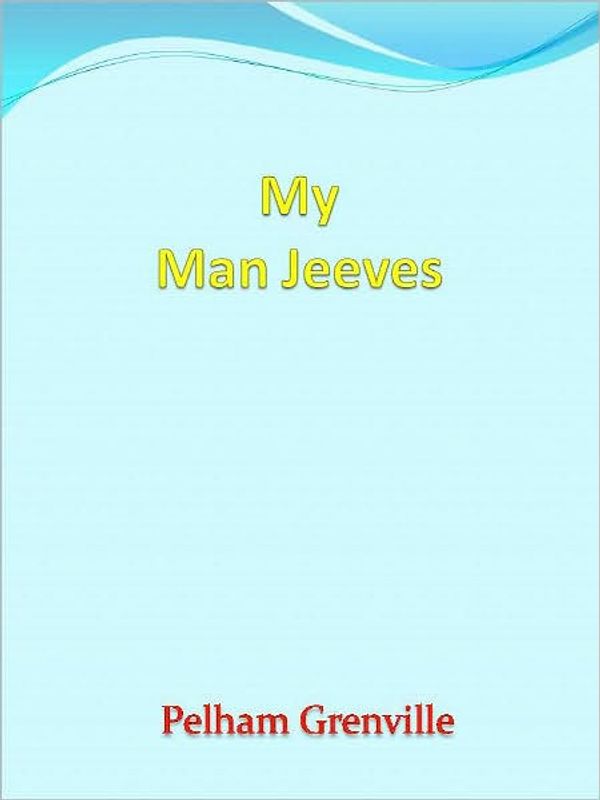 Cover Art for 2940011869013, My Man Jeeves by Unknown
