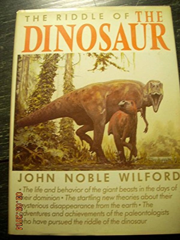 Cover Art for 9780394527635, Riddle of the Dinosaur by John Noble Wilford