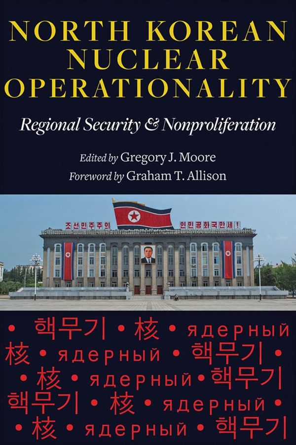 Cover Art for 9781421410951, North Korean Nuclear Operationality by Gregory J. Moore