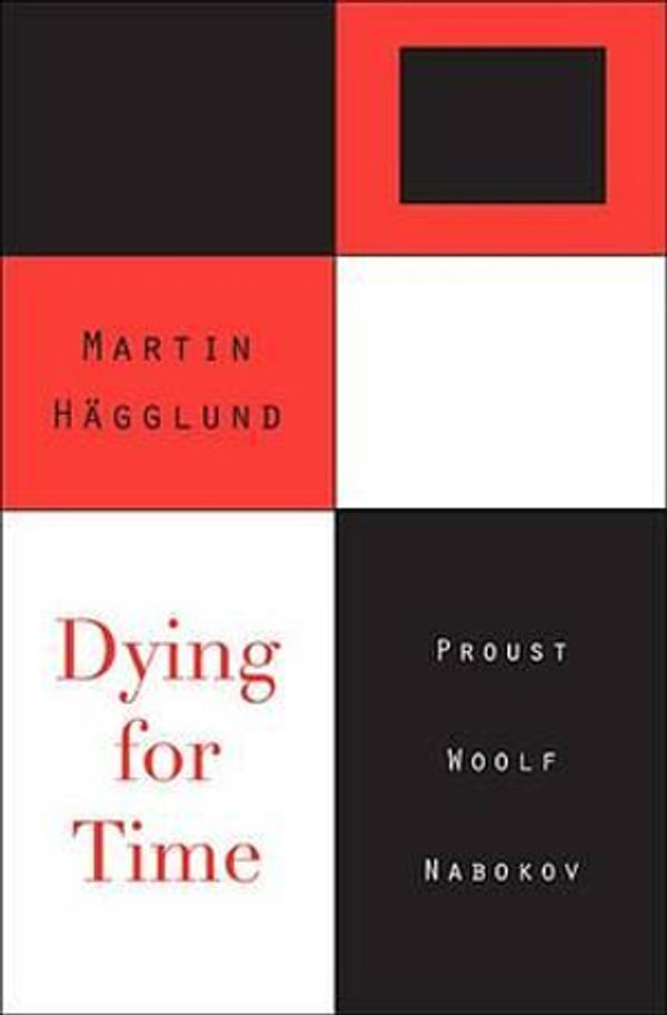 Cover Art for 9780674066328, Dying for Time by Martin Hagglund