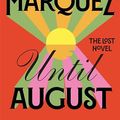 Cover Art for B0CL9FMKCW, Until August by Marquez, Gabriel Garcia