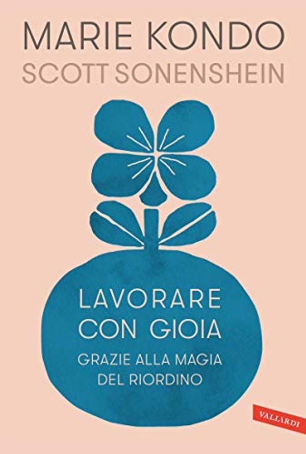 Cover Art for B08LDH1XQ6, Lavorare con gioia: grazie alla magia del riordino (Italian Edition) by Marie Kondo, Scott Sonenshein