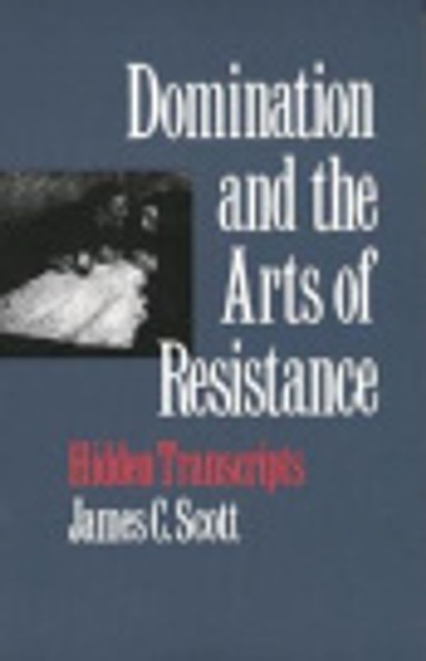 Cover Art for 9780300153569, Domination and the Arts of Resistance by James C. Scott