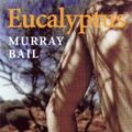Cover Art for 9781860464942, Eucalyptus by Murray Bail