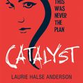Cover Art for 9781407138589, Catalyst by Laurie Halse Anderson