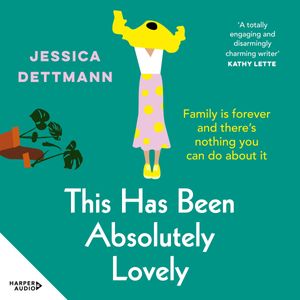 Cover Art for 9781460789032, This Has Been Absolutely Lovely by Jessica Dettmann